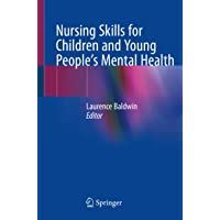 Nursing Skills for Children and Young Peoples Mental Health